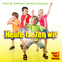 Klaus W. Hoffmann, Klaus Neuhaus - Heute tanzen wir